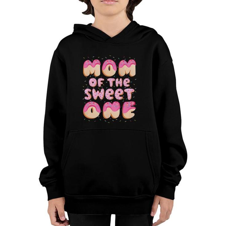 Mom Of The Sweet One Family Matching 1St Birthday Donut Youth Hoodie