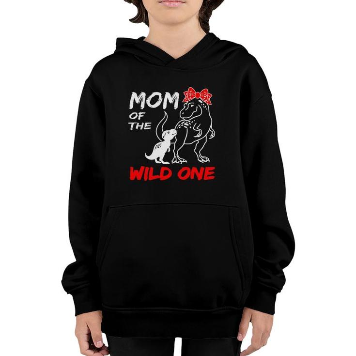 Mom Of The Wild One Mamasaurus Dinosaurrex Mothers Day Youth Hoodie