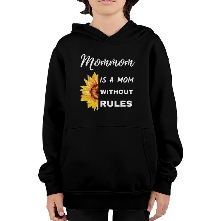 Mommom Is A Mom Without Rules Sunflower Funny Grandmother Youth Hoodie