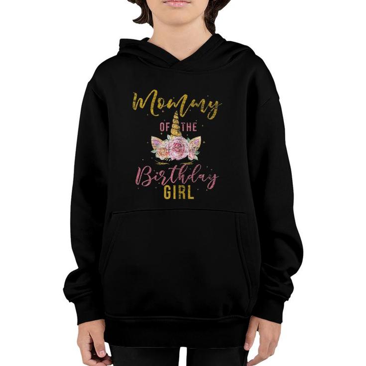 Mommy Of The Birthday Girl Mother Gifts Unicorn Birthday Youth Hoodie
