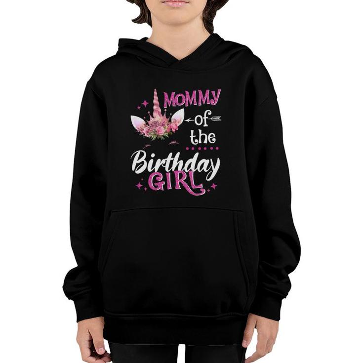 Mommy Of The Birthday Girl Unicorn Flower Mom Mother Youth Hoodie
