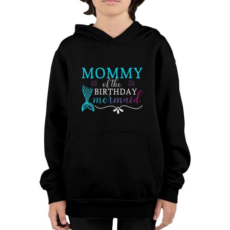 Mommy Of The Birthday Mermaid Mermaid Matching Family Youth Hoodie