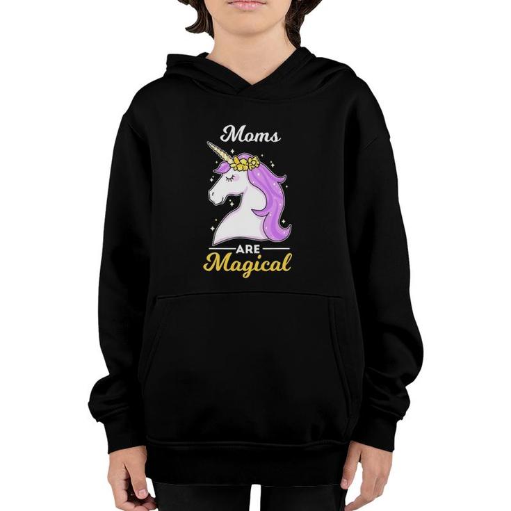 Moms Are Magical Unicorn Funny Mother's Day Cute Youth Hoodie