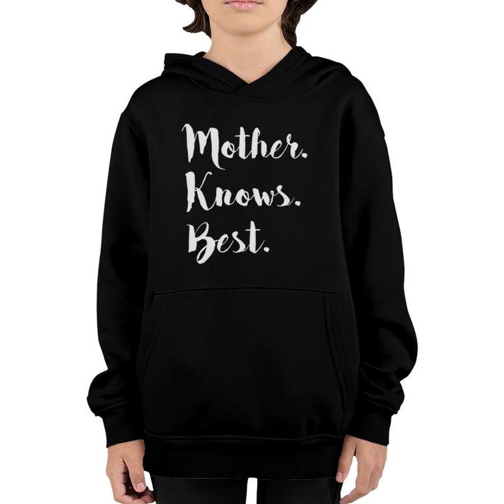 Mother Knows Best Tee Mom Day Gift Youth Hoodie