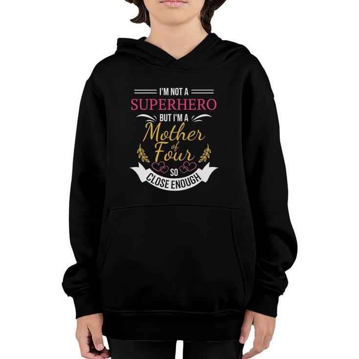 Mother Of Four  Funny Superhero Tee Mom With 4 Kids Youth Hoodie