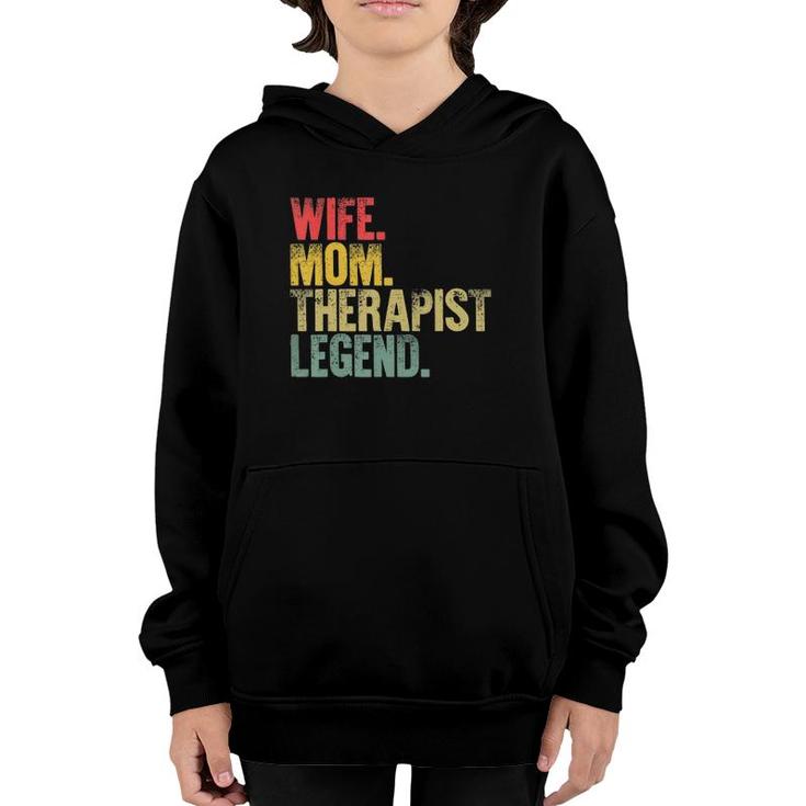 Mother Women Funny Gift Wife Mom Therapist Legend Youth Hoodie