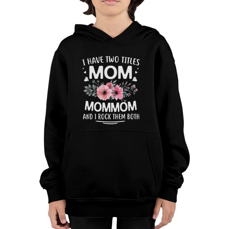 Mother's Day - I Have Two Titles Mom And Mommom Youth Hoodie