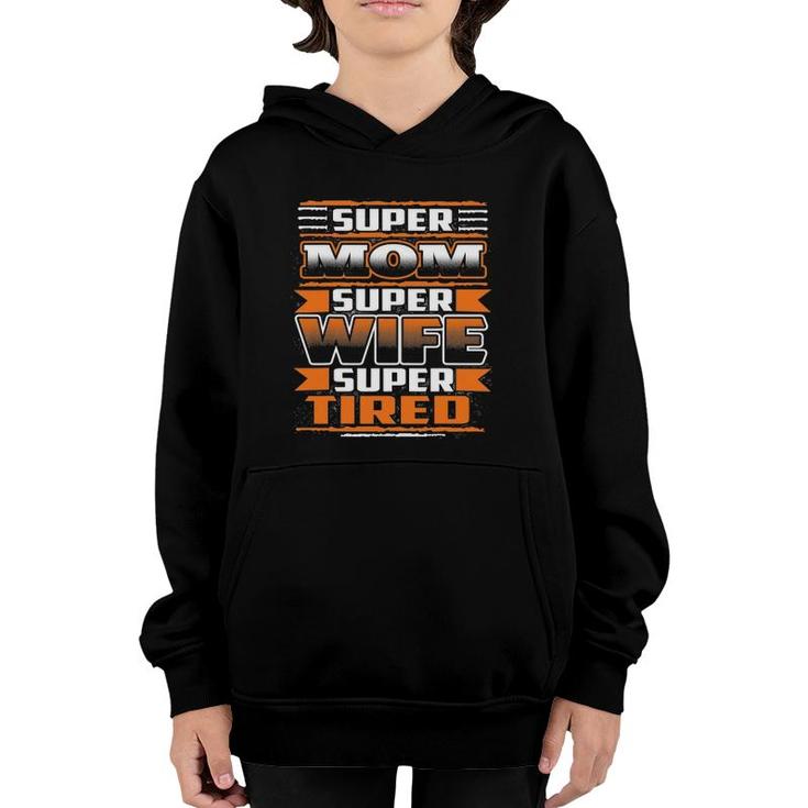 Mother's Day Super Mom Super Wife Super Tired Youth Hoodie