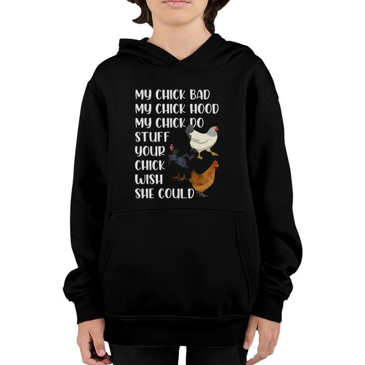 My Chick Bad My Chick Hood My Chick Do Stuff Funny Chicken Youth Hoodie