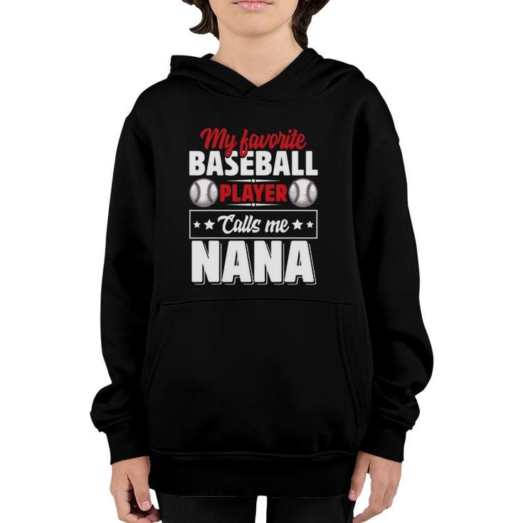 My Favorite Baseball Player Calls Me Nana Mother's Day Youth Hoodie
