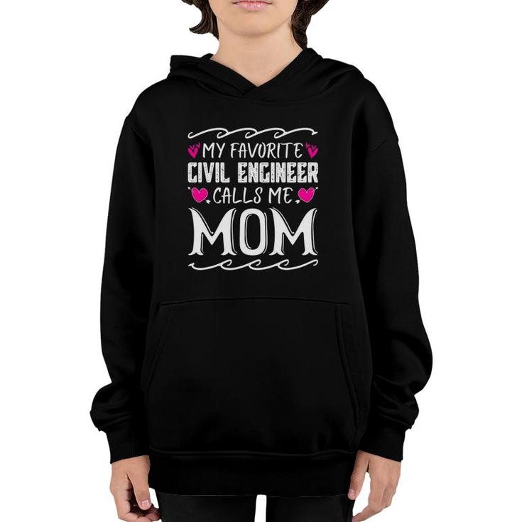 My Favorite Civil Engineer Calls Me Mom Funny Mothers Day Youth Hoodie