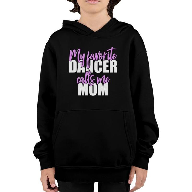 My Favorite Dancer Calls Me Mom Mother Youth Hoodie