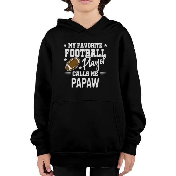 My Favorite Football Player Calls Me Papaw Youth Hoodie