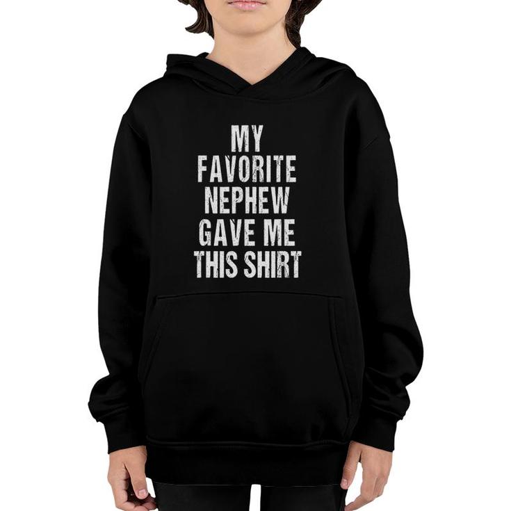 My Favorite Nephew Gave Me This Funny Uncle Aunt Gift Youth Hoodie