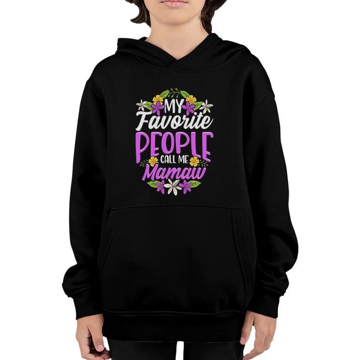 My Favorite People Call Me Mamaw Floral Mothers Day Youth Hoodie