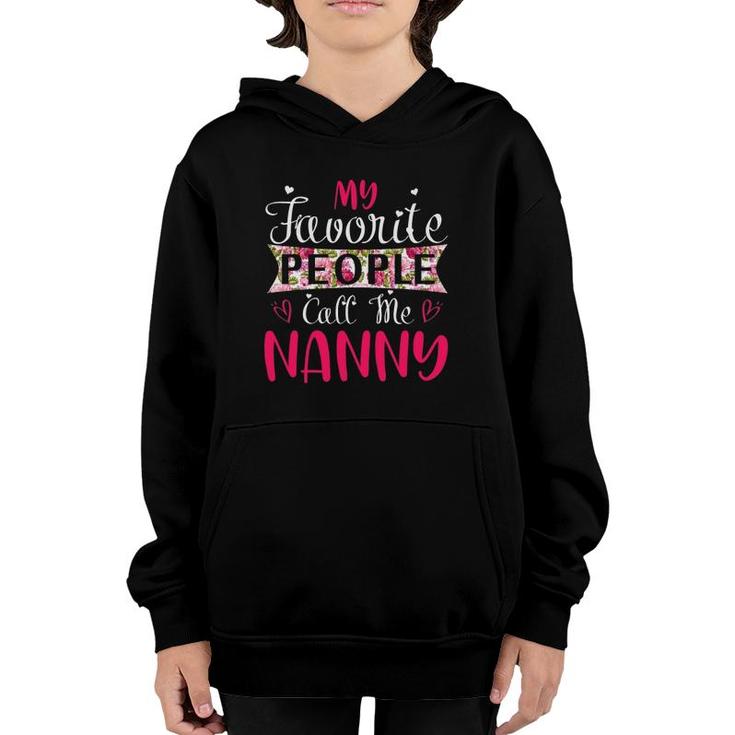 My Favorite People Call Me Nanny Tee For Mother's Women Youth Hoodie