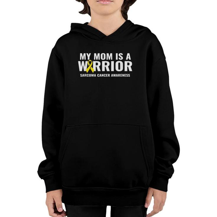 My Mom Is A Warrior Sarcoma Bone Cancer Awareness Support Youth Hoodie