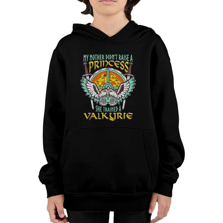 My Mother Didn't Raise A Princess Funny Valkyrie Viking Youth Hoodie