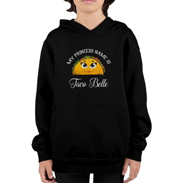 My Princess Name Is Taco Belle Funny Pun Cinco De Mayo Youth Hoodie