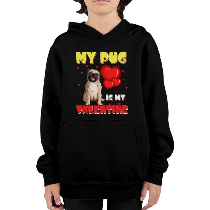My Pug Is My Valentine Heart Funny Pug Valentine's Day Cute Youth Hoodie