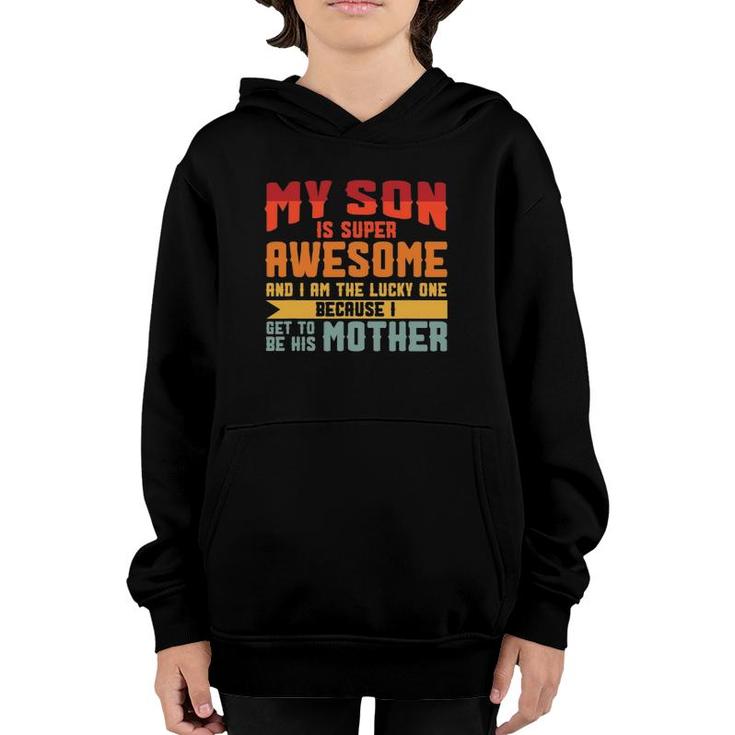 My Son Is Super Awesome For Lucky Mother Vintage Youth Hoodie