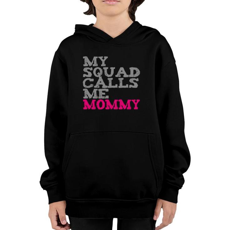 My Squad Calls Me Mommy  Youth Hoodie