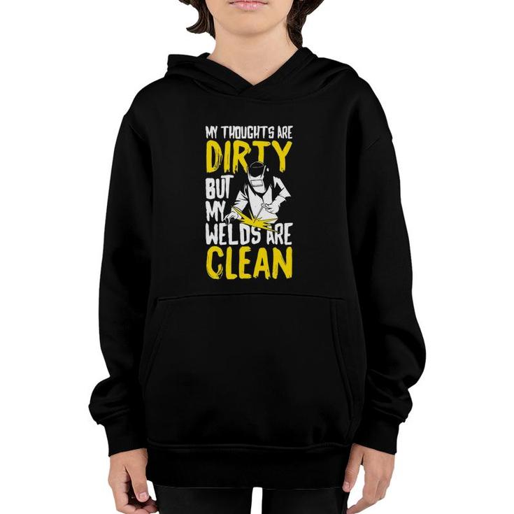 My Thoughts Are Dirty But My Welds Are Clean Funny Welding Youth Hoodie