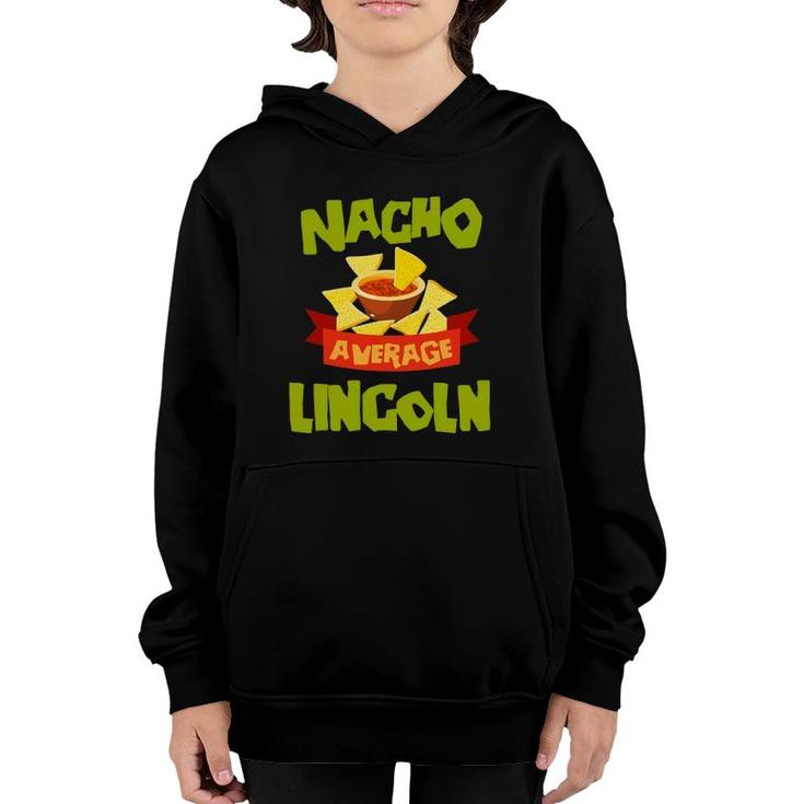 Nacho Average Lincoln Funny Birthday Personalized Name Gift Youth Hoodie