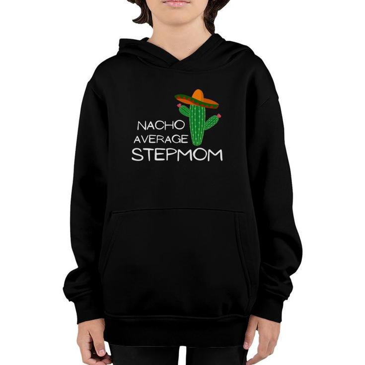 Nacho Average Stepmom Funny Cinco De Mayo Youth Hoodie