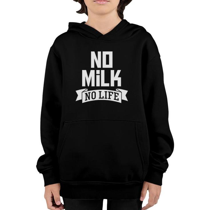 No Milk No Life Funny Milk Drinker Dairy Lover Tee Youth Hoodie