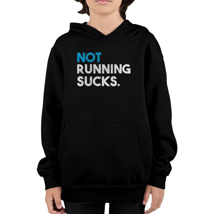 Not Running Sucks Funny Running Youth Hoodie