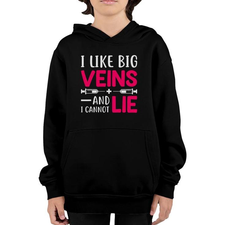 Nurse Lovers Funny Gift I Like Big Veins And I Cannot Lie Youth Hoodie