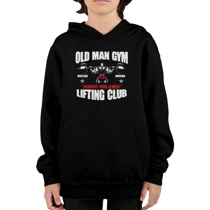 Old Man Gym Respect Your Elders Lifting Clubs Weightlifting  Youth Hoodie