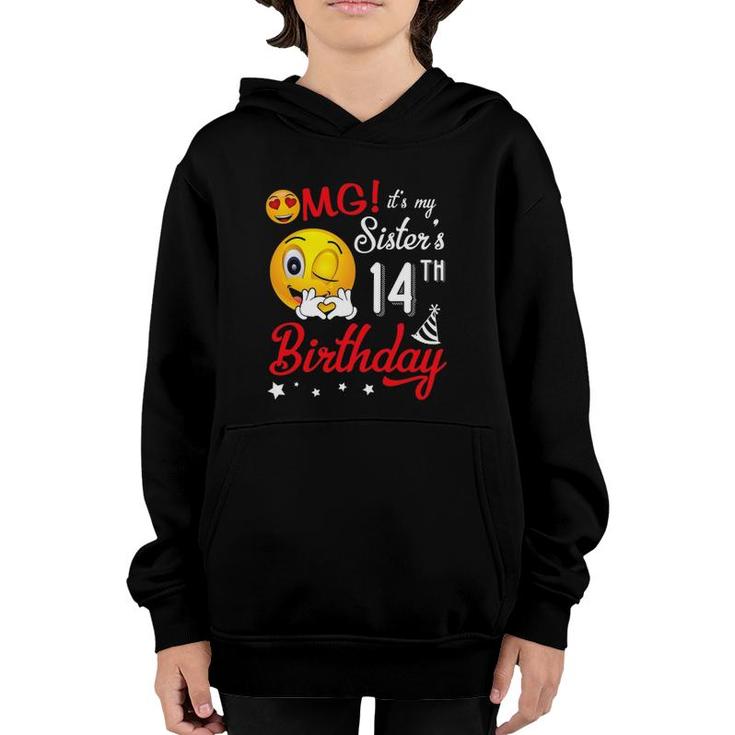 Omg It's My Sister's 14Th Birthday Happy 14 Years Old To Her Youth Hoodie