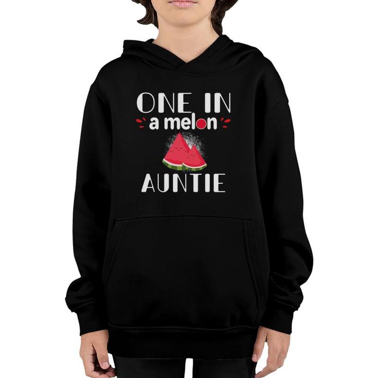 One In A Melon Auntie Funny Watermelon Family Matching Gift Youth Hoodie