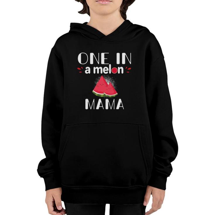 One In A Melon Mama Funny Watermelon Family Matching Gift Youth Hoodie