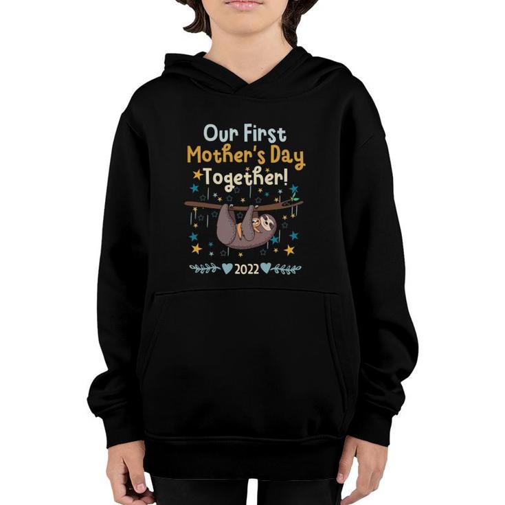 Our First Mother's Day Together  Funny Gift Sloth Lovers Youth Hoodie