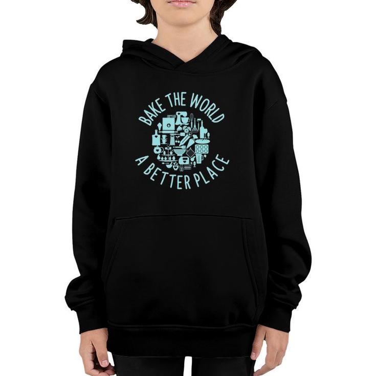 Pastry Chef Bake The World A Better Place Patissier Gift Youth Hoodie