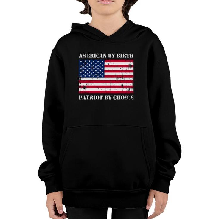 Patriotic Gifts American By Birth Patriot By Choice Flag Youth Hoodie