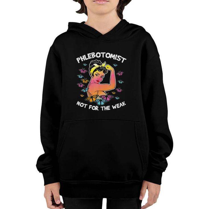 Phlebotomist Nurse Not For The Weak Phlebotomy Technician Butterfly Retro Youth Hoodie