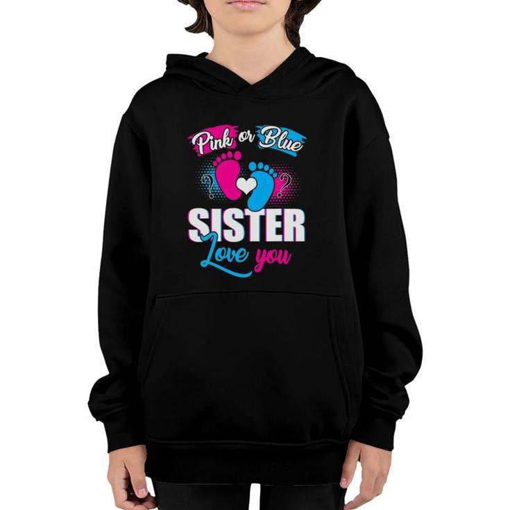 Pink Or Blue Sister Loves You Tee Gender Reveal Baby Gift Youth Hoodie