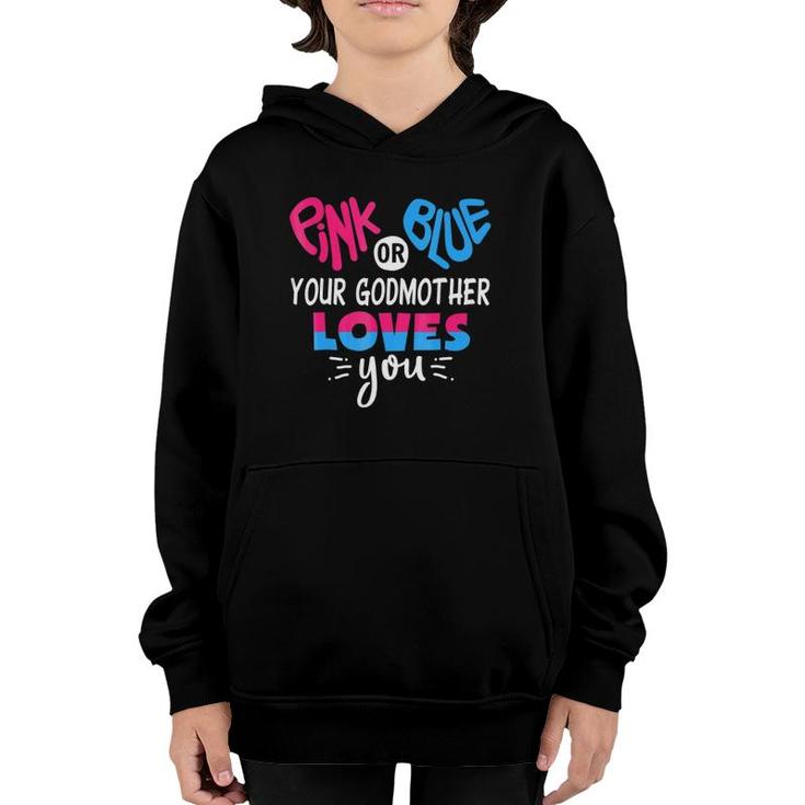 Pink Or Blue Your Godmother Loves You - Gender Reveal  Youth Hoodie