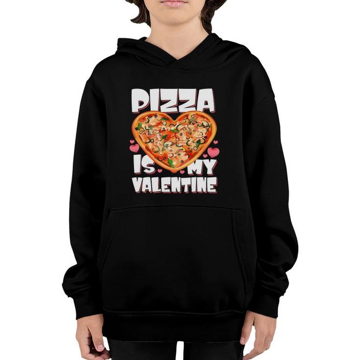 Pizza Is My Valentine Pizza Lover Valentine's Day Awesome Youth Hoodie