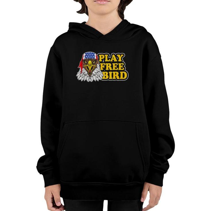 Play Free Bird Eagle American Flag Patriotic 4Th Of July Youth Hoodie
