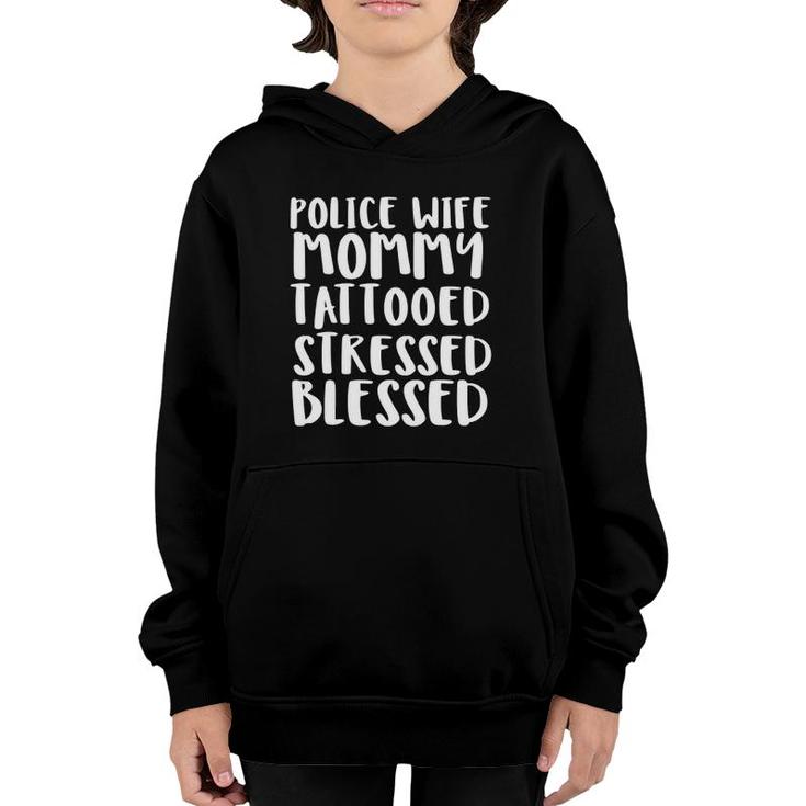 Police Wife Mommy Tattooed Stressed Blessed Youth Hoodie