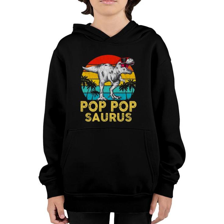 Pop Popsaurus Matching Family Dinosaur T Rex Pop Pop Saurus Youth Hoodie