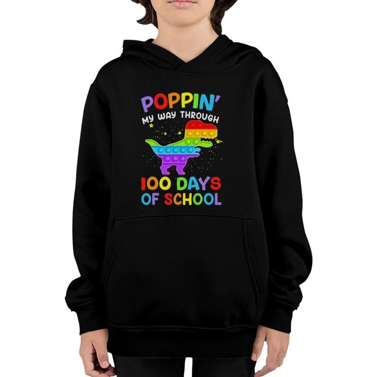 Poppin My Way Through 100 Days Of School 100Th Day Dinosaur Youth Hoodie