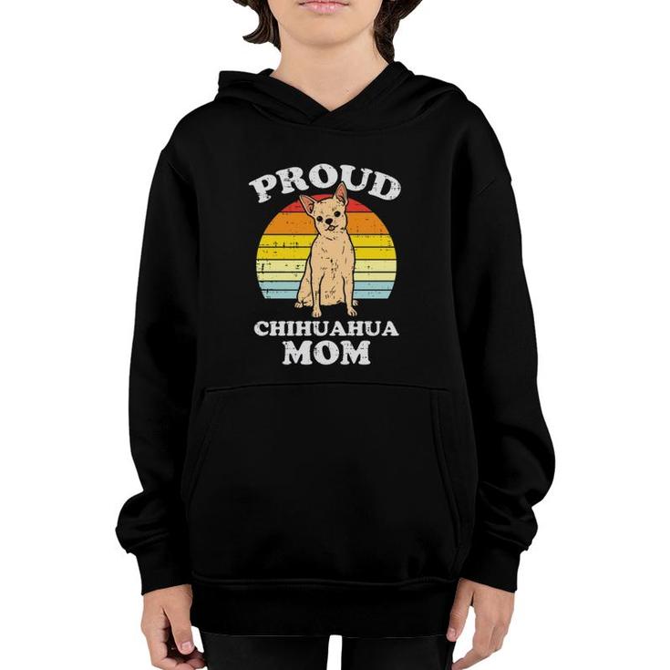 Proud Chihuahua Mom Retro Chiwawa Owner Mama Women Gift  Youth Hoodie