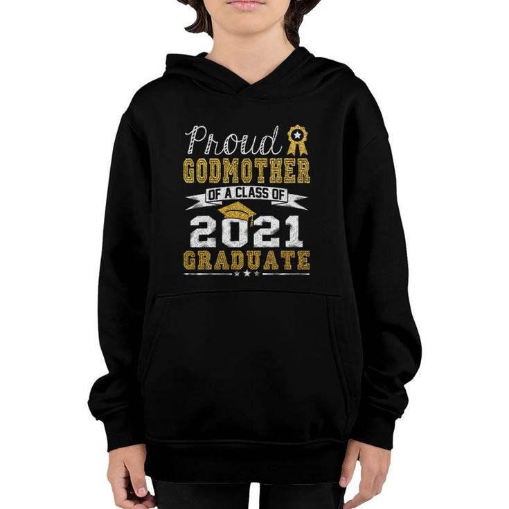 Proud Godmother Of A Class Of 2021 Graduate Funny Senior 21 Ver2 Youth Hoodie