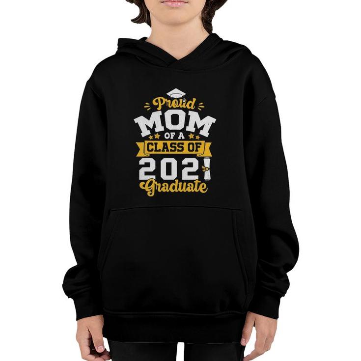Proud Mom Of A Class Of 2021 Graduate, Senior 2021 Funny Youth Hoodie